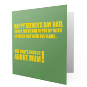 Sorry You've had to put up with so much Shit Fathers Day - Greetings Cards