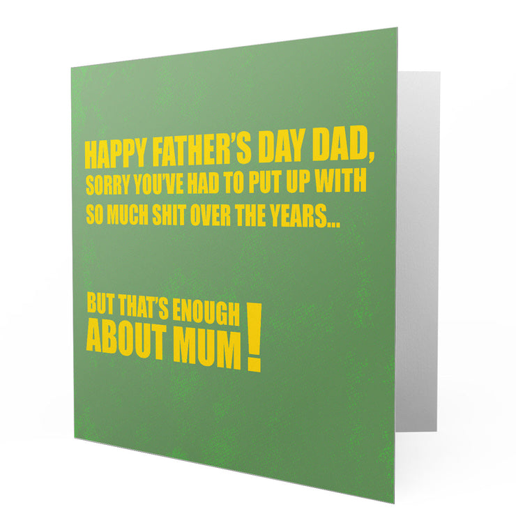 Sorry You've had to put up with so much Shit Fathers Day - Greetings Cards