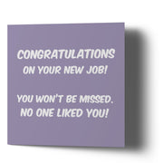 Congratulations On New Job You Wont Be Missed - Greetings Cards