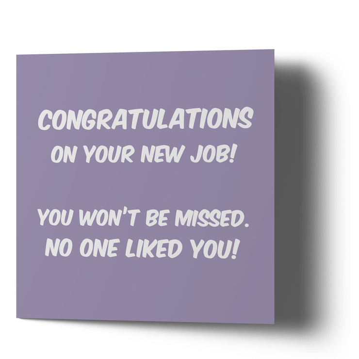 Congratulations On New Job You Wont Be Missed - Greetings Cards